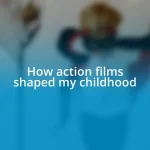 How action films shaped my childhood