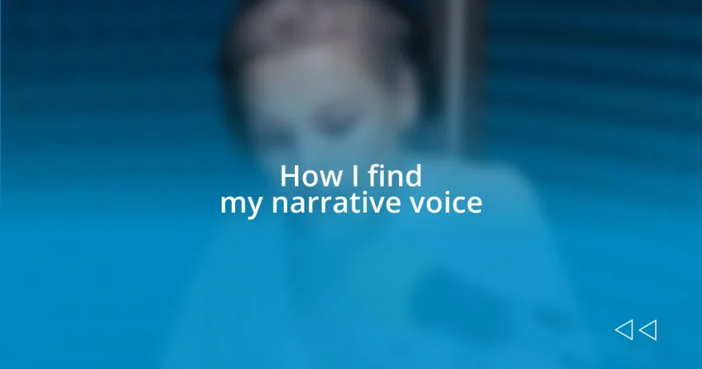 How I find my narrative voice