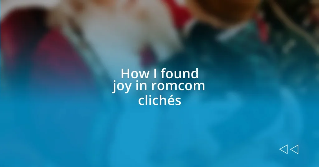 How I found joy in romcom clichés