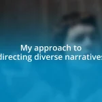 My approach to directing diverse narratives