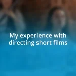 My experience with directing short films