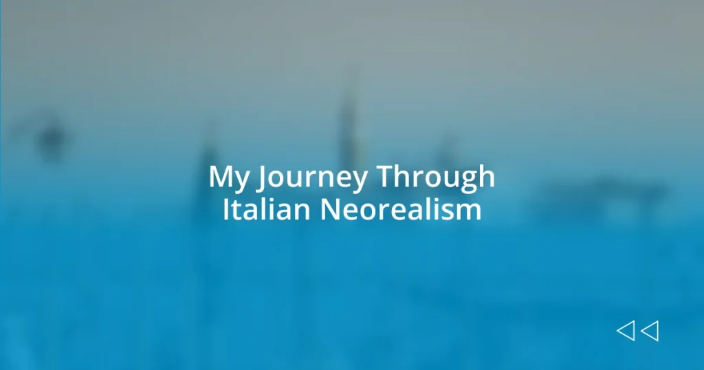 My Journey Through Italian Neorealism