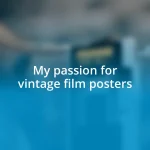 My passion for vintage film posters