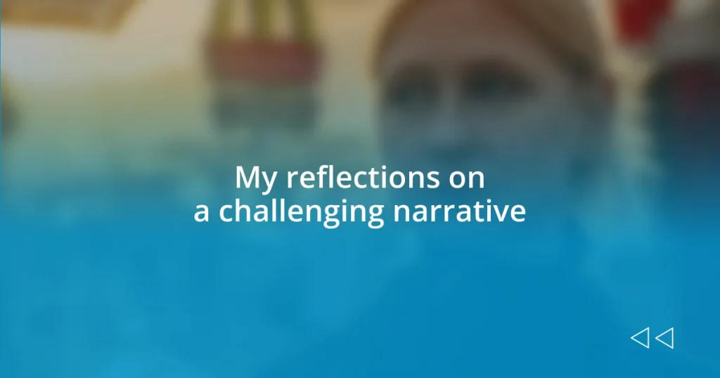 My reflections on a challenging narrative