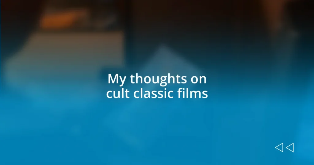 My thoughts on cult classic films