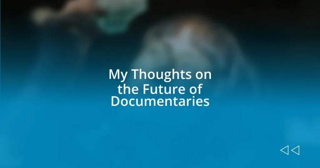 My Thoughts on the Future of Documentaries