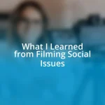 What I Learned from Filming Social Issues