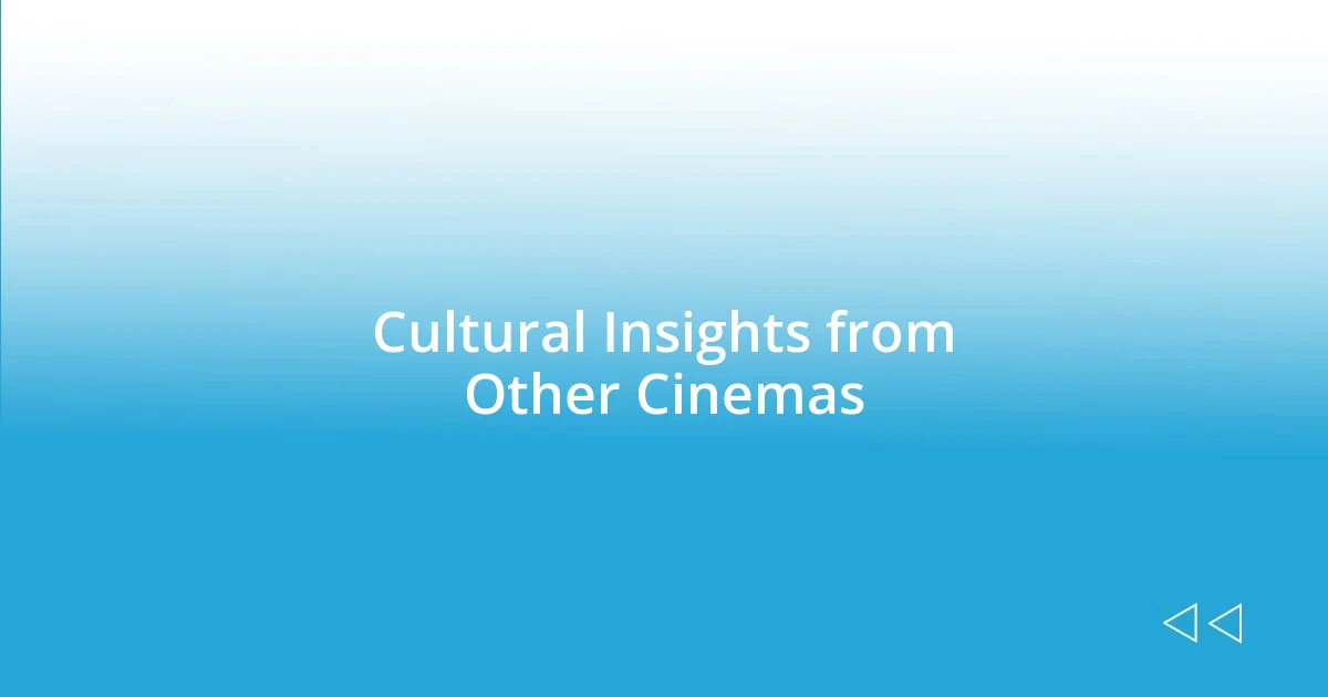 Cultural Insights from Other Cinemas