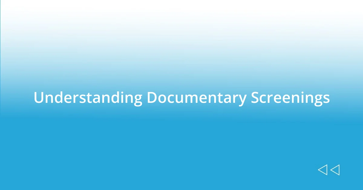 Understanding Documentary Screenings