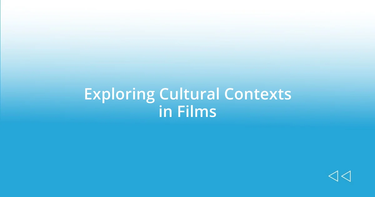 Exploring Cultural Contexts in Films