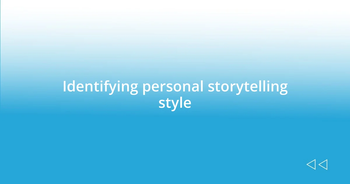 Identifying personal storytelling style