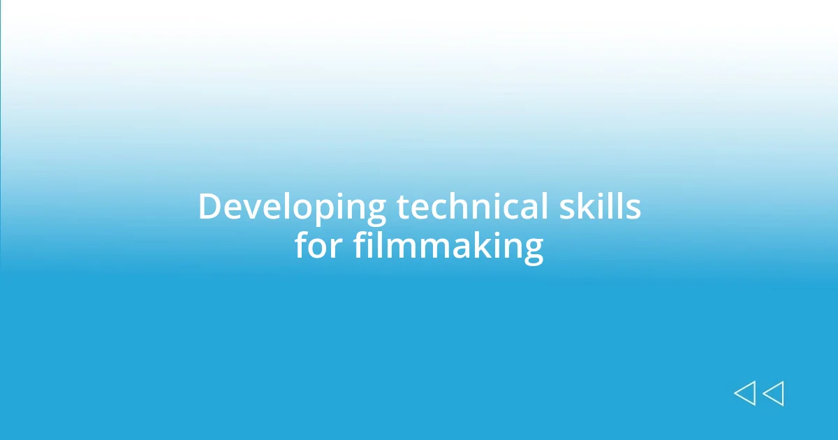 Developing technical skills for filmmaking