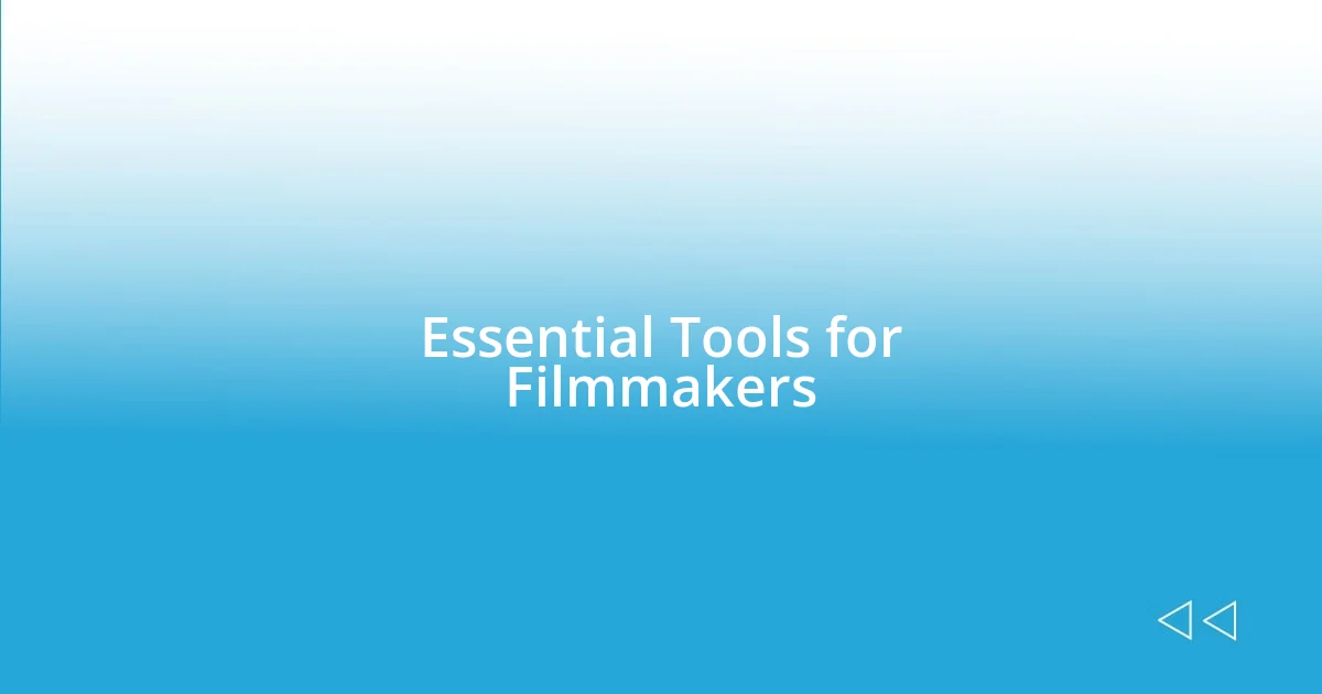 Essential Tools for Filmmakers