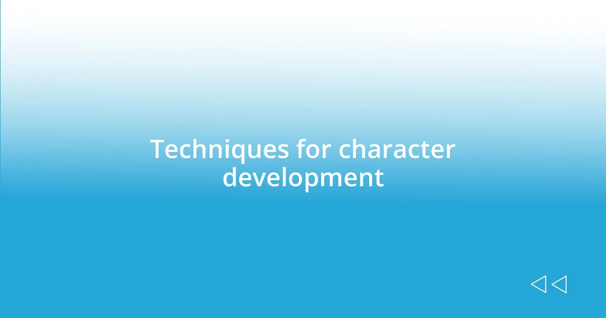 Techniques for character development