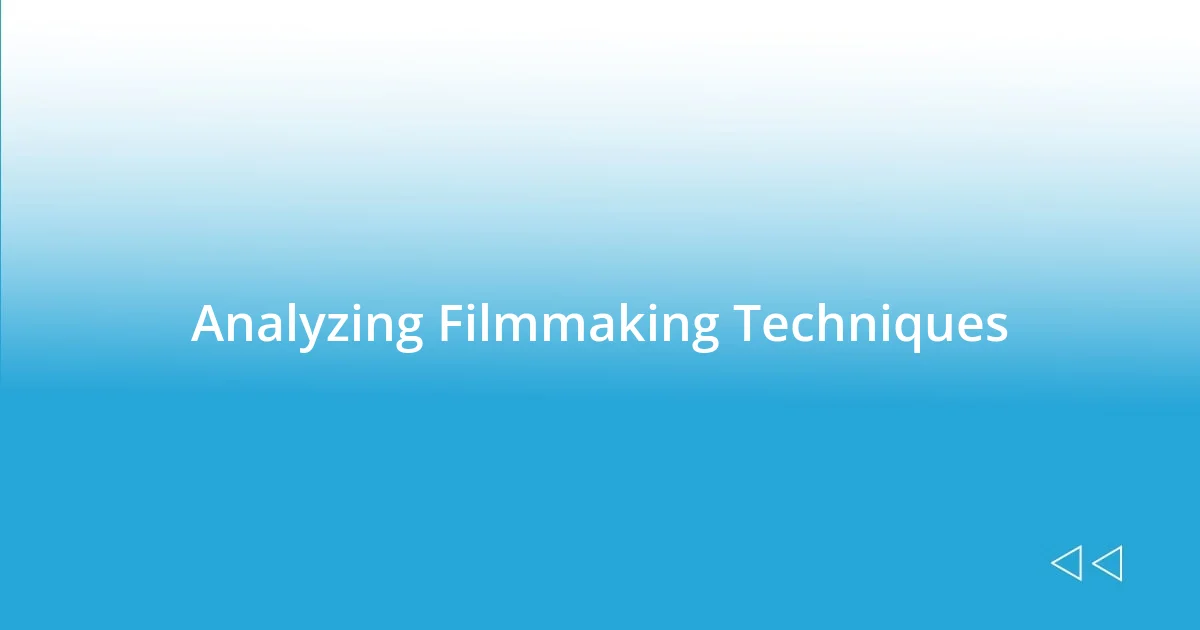 Analyzing Filmmaking Techniques