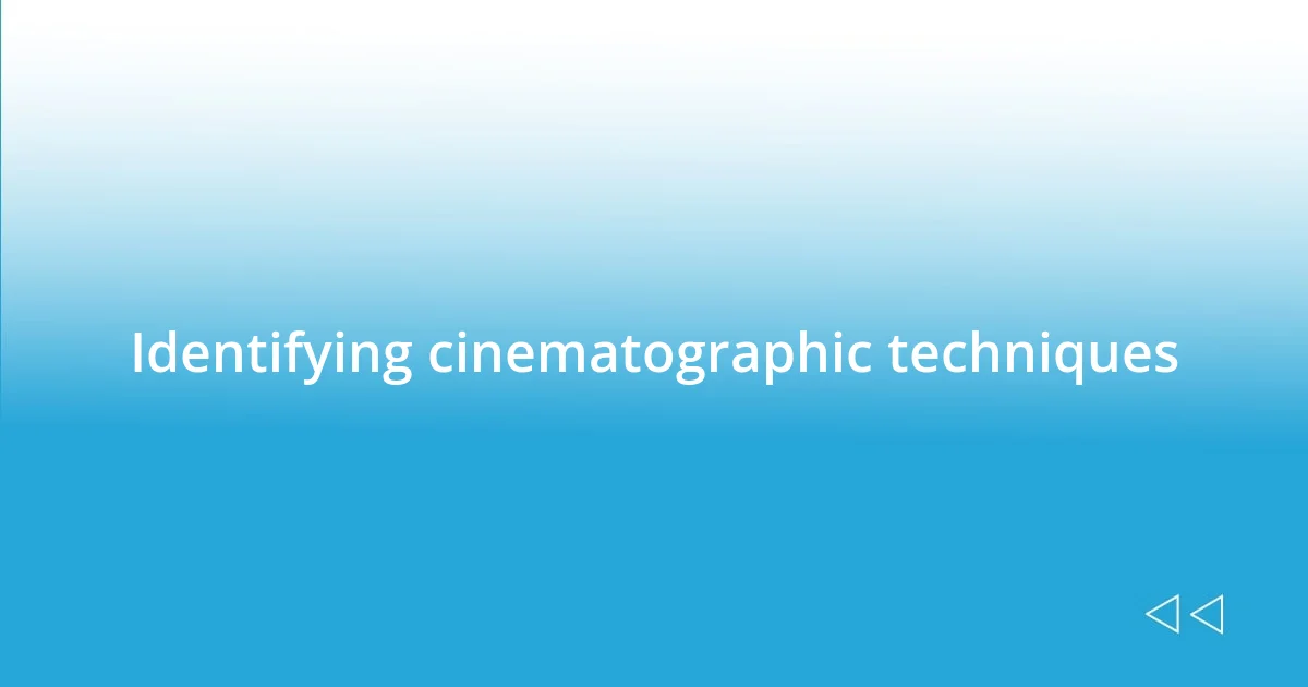 Identifying cinematographic techniques