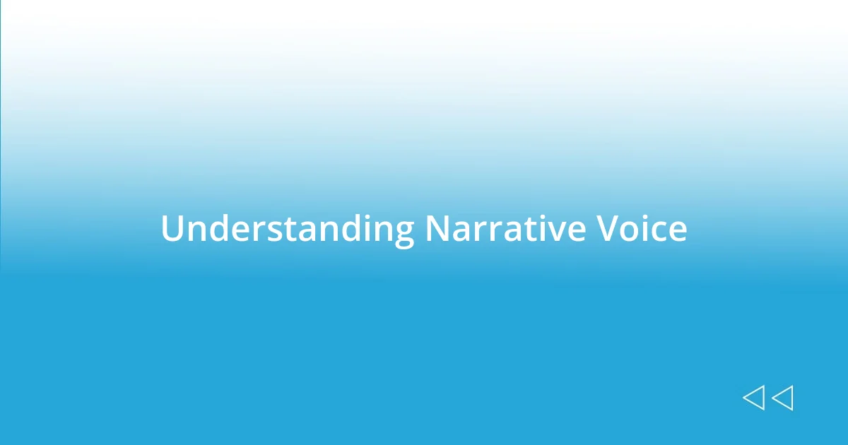 Understanding Narrative Voice