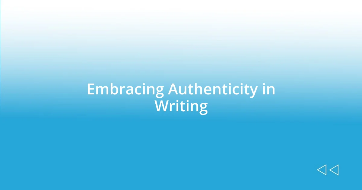 Embracing Authenticity in Writing