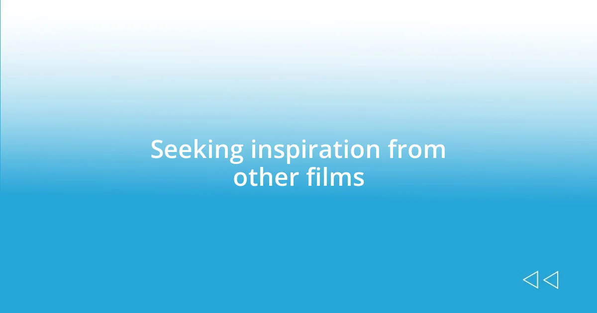 Seeking inspiration from other films