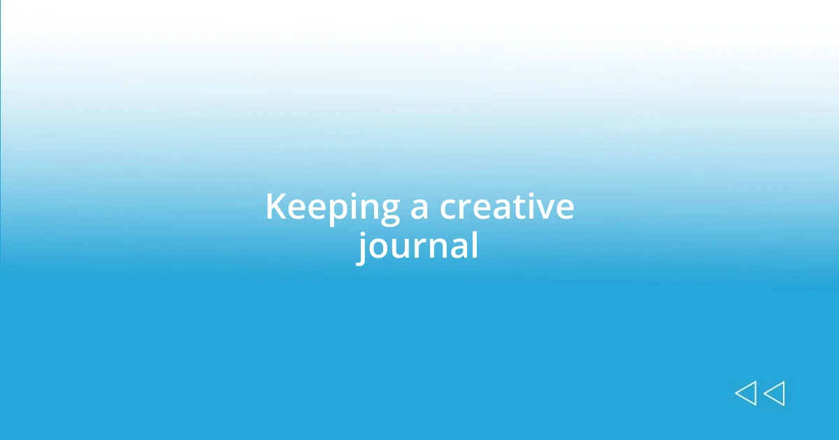 Keeping a creative journal