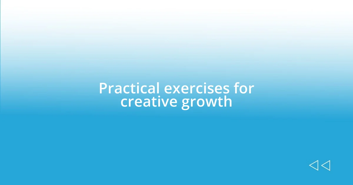 Practical exercises for creative growth