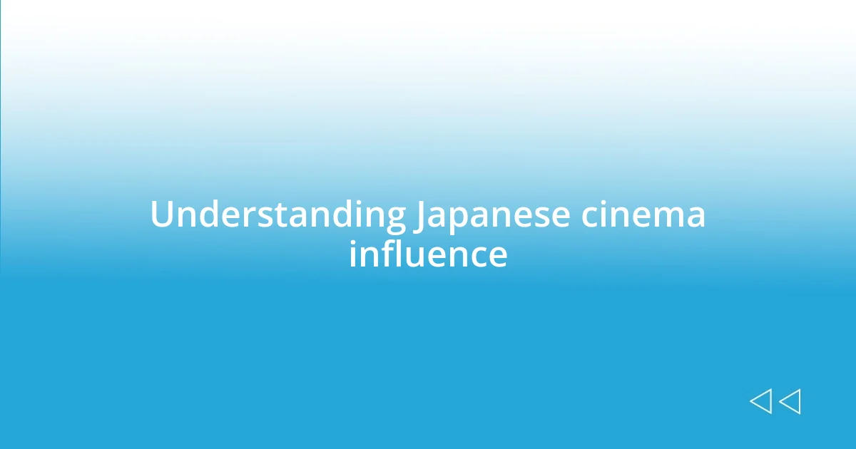 Understanding Japanese cinema influence