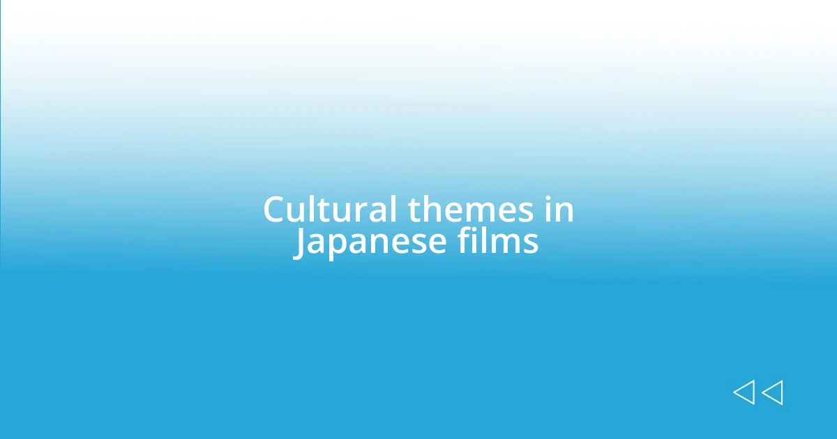 Cultural themes in Japanese films