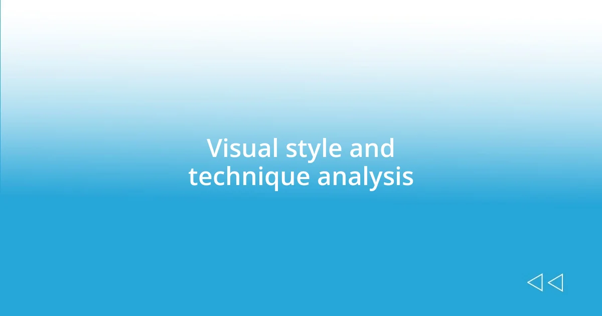 Visual style and technique analysis