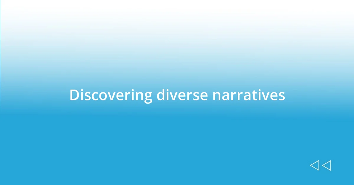 Discovering diverse narratives