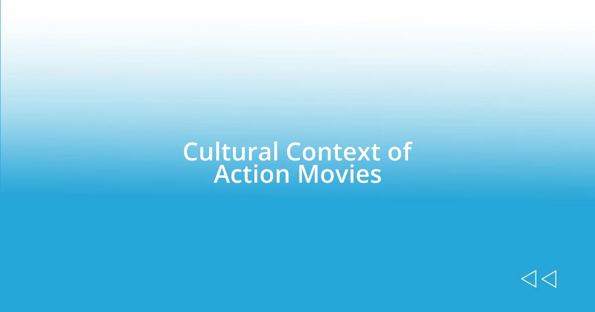 Cultural Context of Action Movies