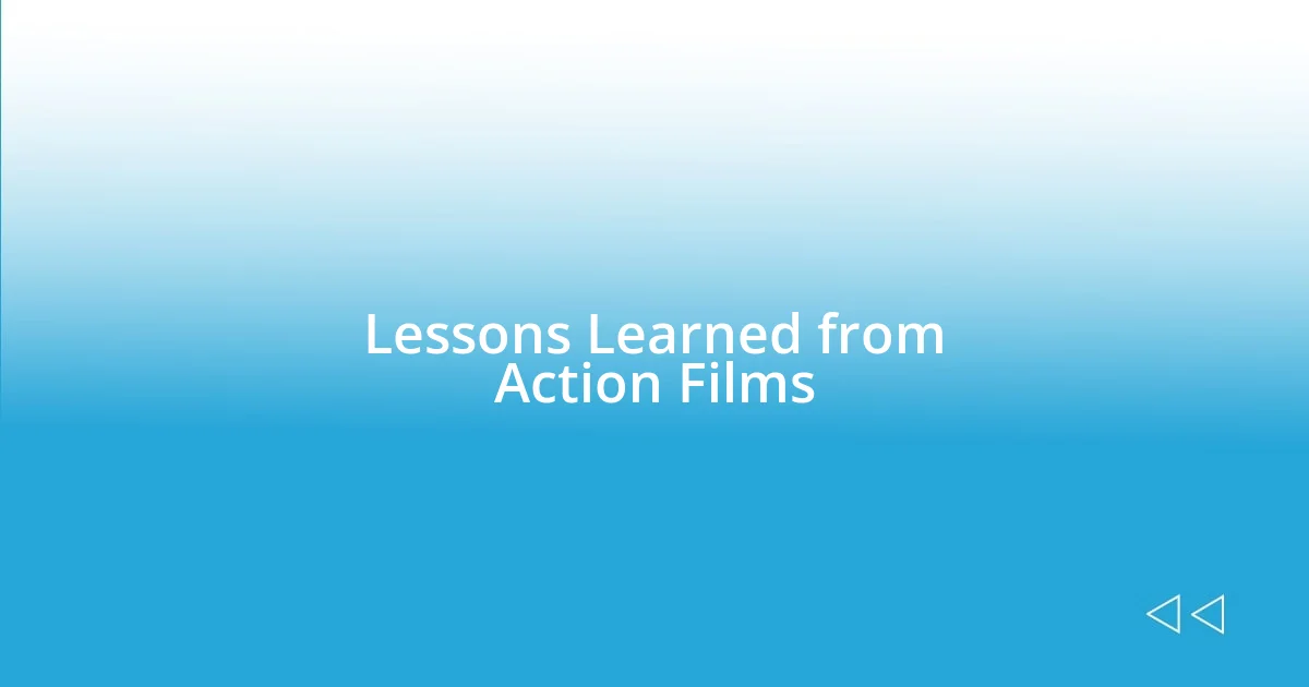 Lessons Learned from Action Films