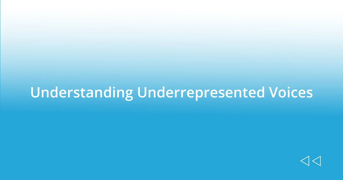 Understanding Underrepresented Voices