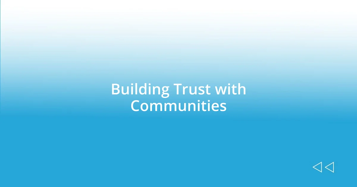 Building Trust with Communities