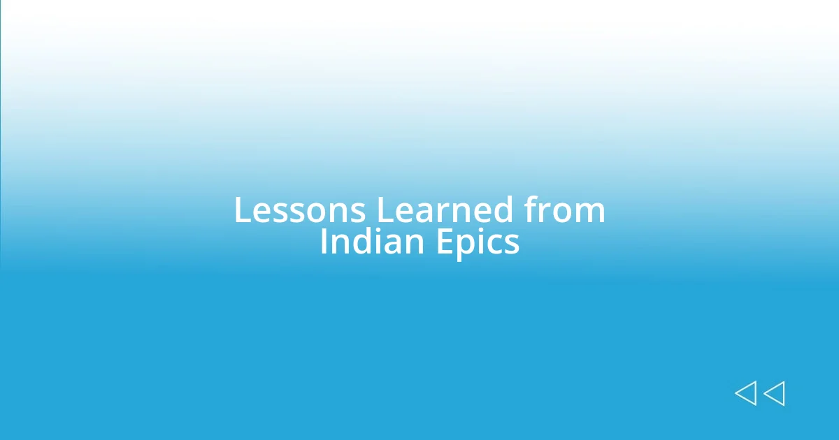 Lessons Learned from Indian Epics