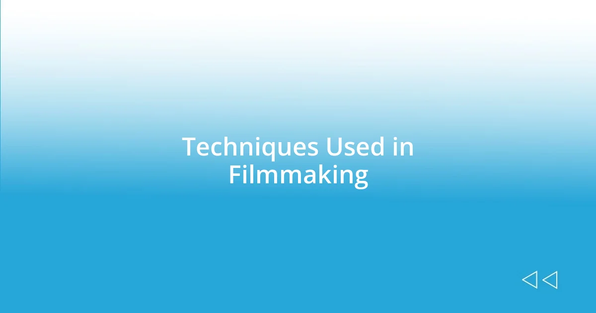 Techniques Used in Filmmaking