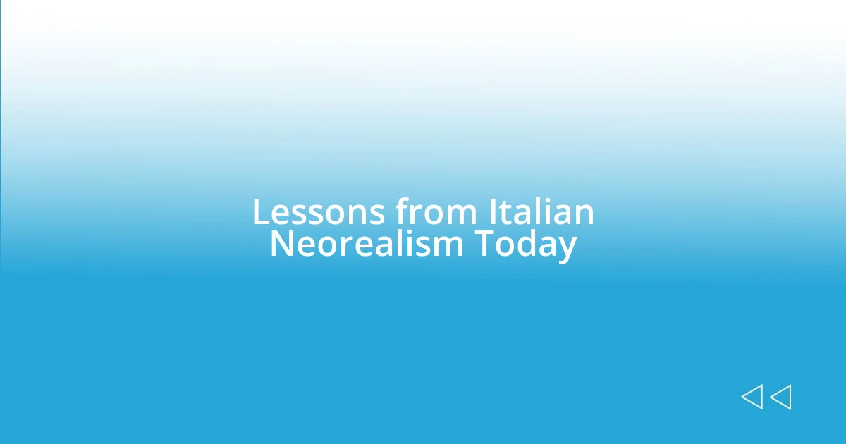 Lessons from Italian Neorealism Today