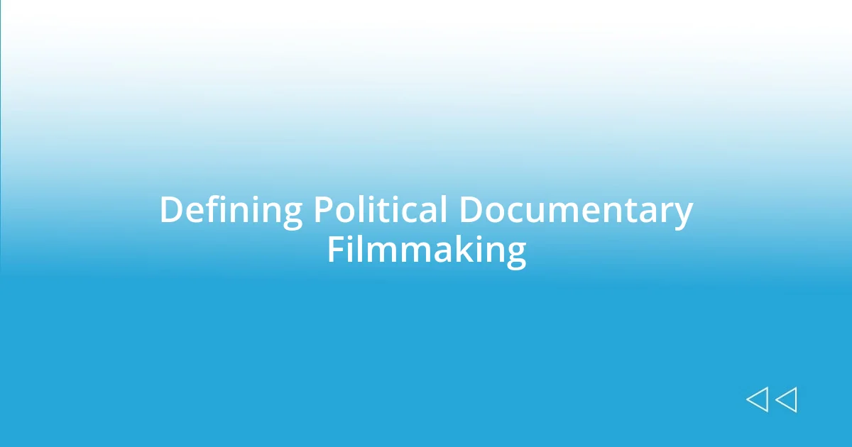 Defining Political Documentary Filmmaking