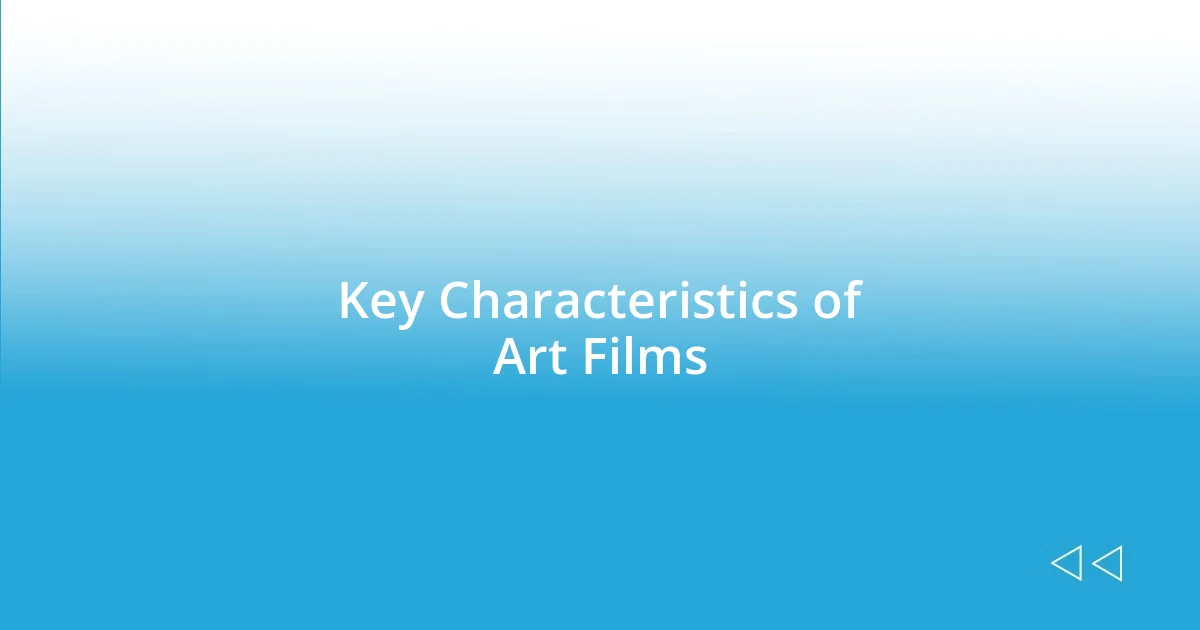 Key Characteristics of Art Films