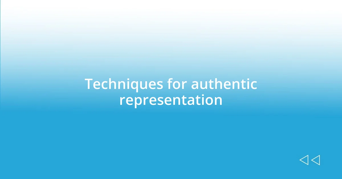 Techniques for authentic representation