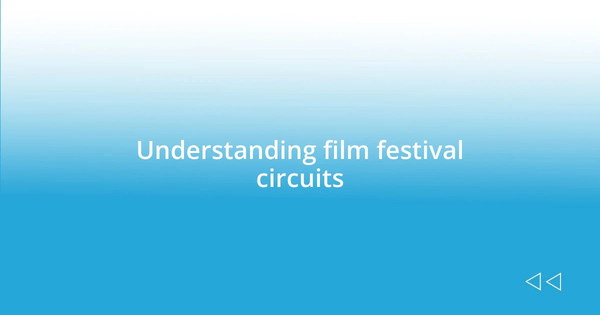 Understanding film festival circuits