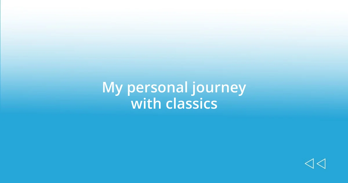 My personal journey with classics