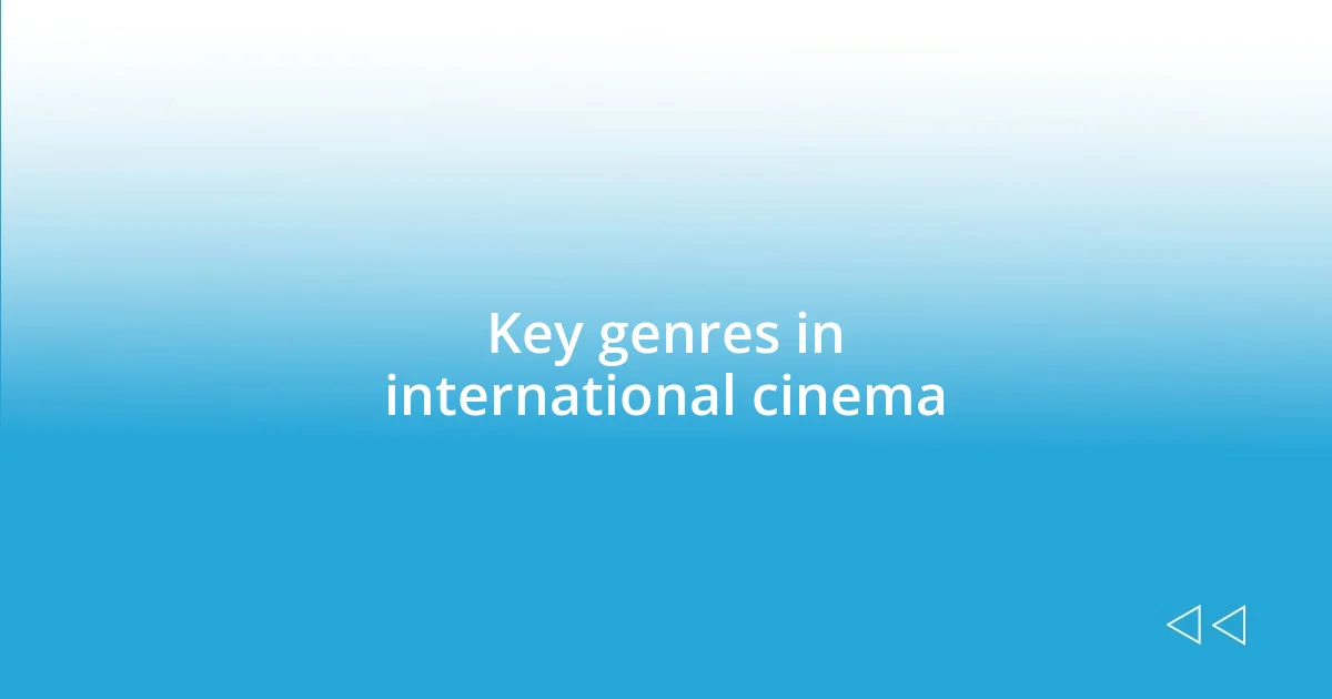 Key genres in international cinema