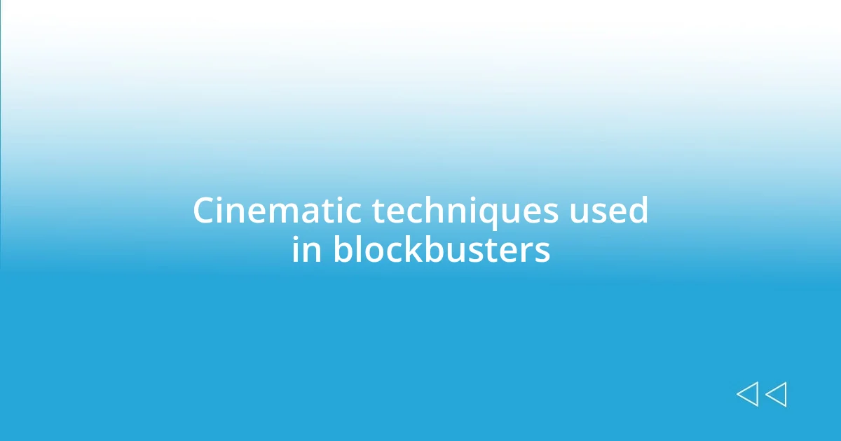 Cinematic techniques used in blockbusters