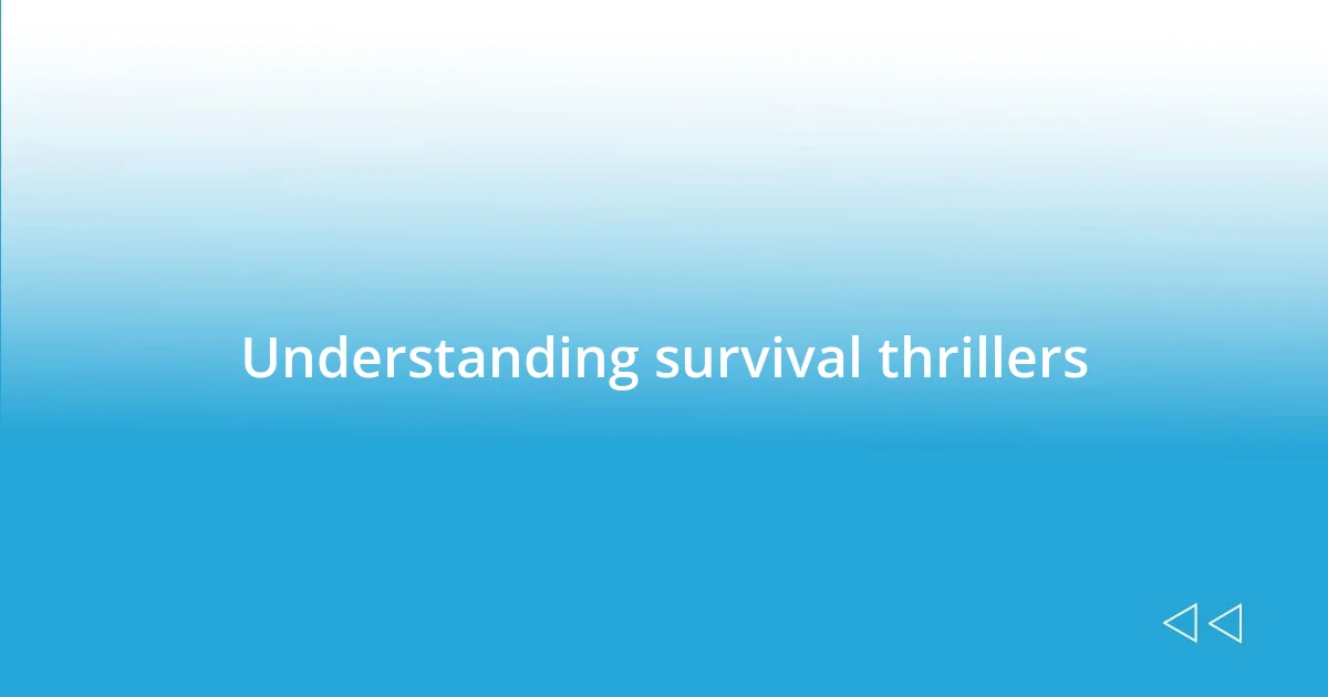 Understanding survival thrillers