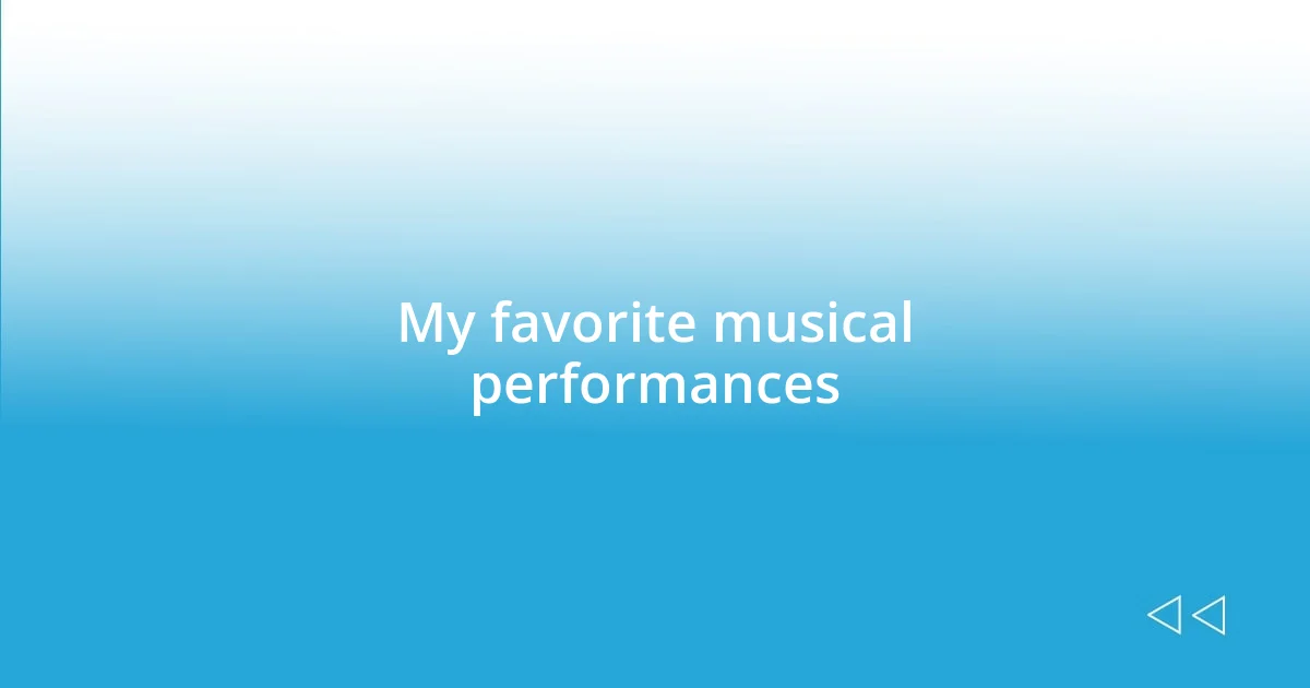 My favorite musical performances