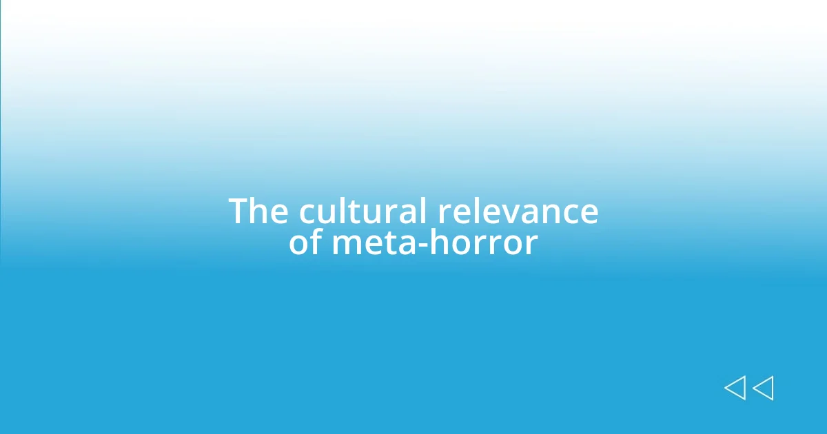 The cultural relevance of meta-horror