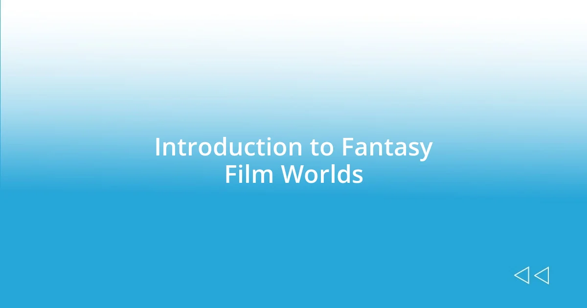 Introduction to Fantasy Film Worlds