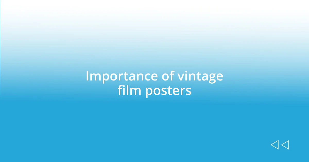 Importance of vintage film posters