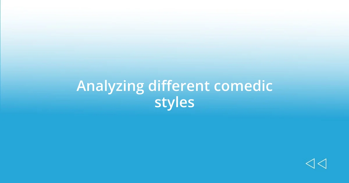 Analyzing different comedic styles