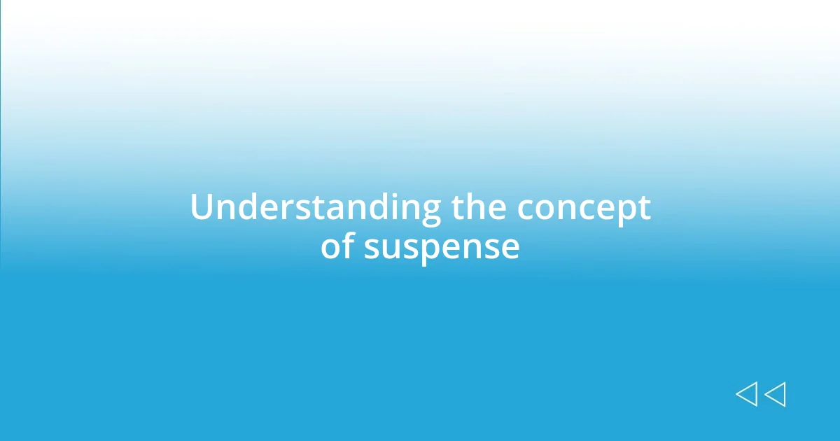 Understanding the concept of suspense